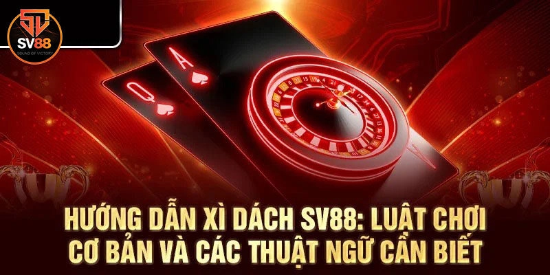 Luật chơi xì dách người chơi cần nắm trước khi trải nghiệm