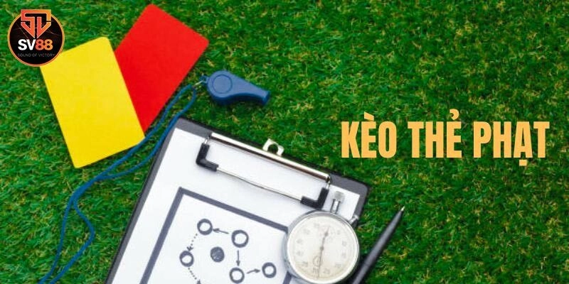 Tìm hiểu rõ về thuật ngữ kèo thẻ phạt