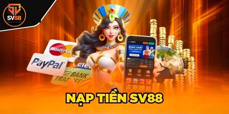 Quy Trình Nạp Tiền Sv88 Chuẩn Xác Nhất Cho Người Chơi Mới 7 Quy Trình Nạp Tiền Sv88 Chuẩn Xác Nhất Cho Người Chơi Mới