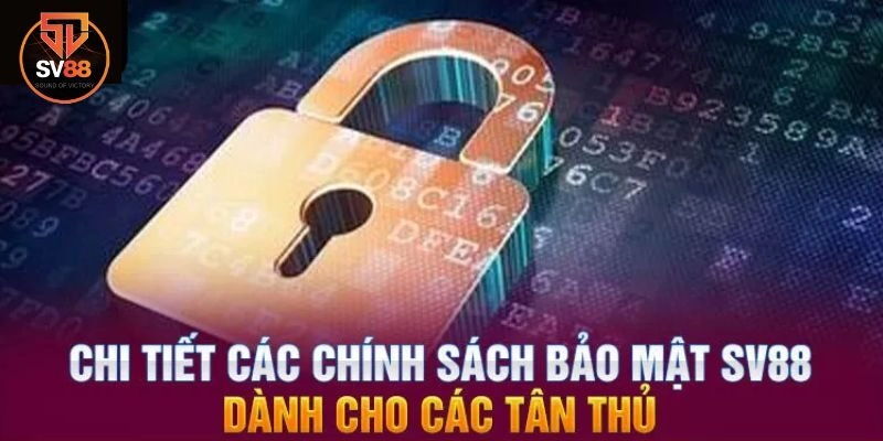 Chính sách bảo mật 2 Tổng hợp chính sách bảo mật Sv88 mới nhất