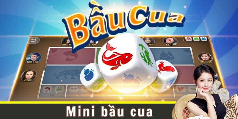 Mini bầu cua là gì và cách chơi như thế nào?