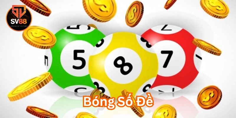 Bóng Số Đề - Soi Cầu Chính Xác Để Tăng Cơ Hội Trúng Lớn 1 Bóng Số Đề là gì?
