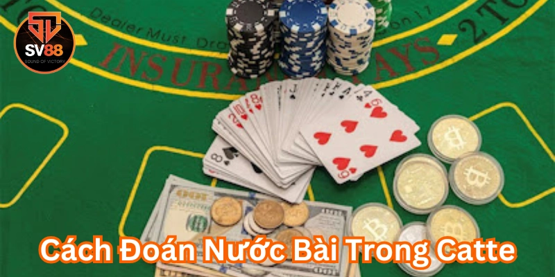 Mẹo hay trong Cách Đoán Nước Bài Trong Catte