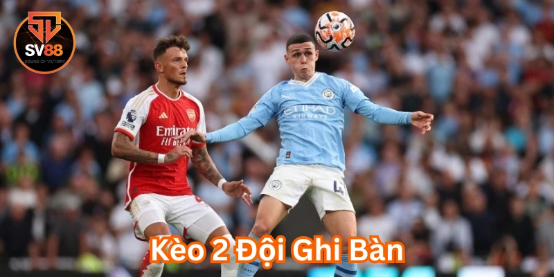 Cách phân tích chính xác Kèo 2 Đội Ghi Bàn