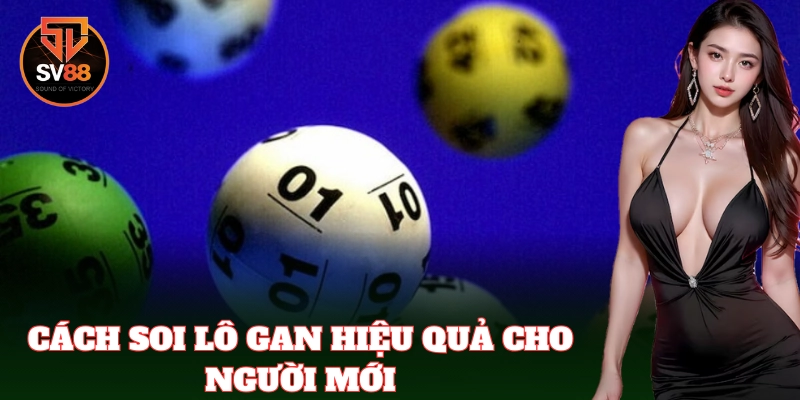 Dự đoán chuẩn xác hơn khi hiểu rõ lô gan