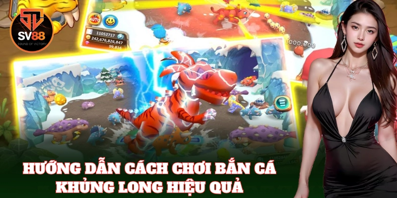 Cách chơi Bắn Cá Khủng Long cho người mới bắt đầu