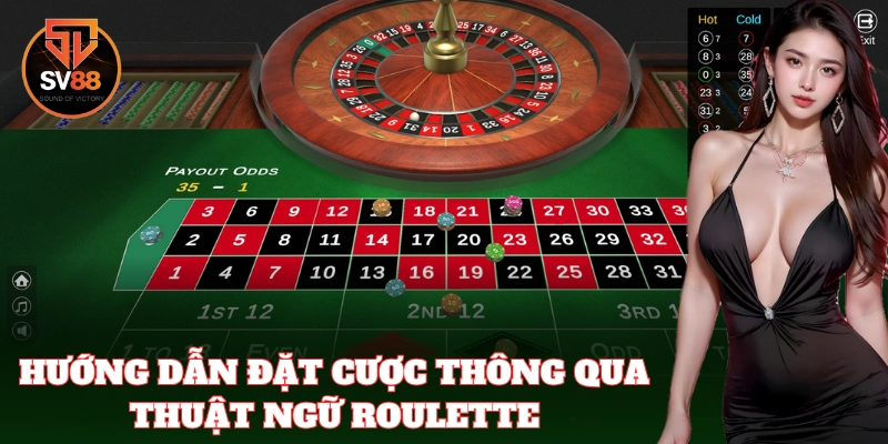 Hiểu đúng ý nghĩa các Thuật Ngữ Roulette khi chơi
