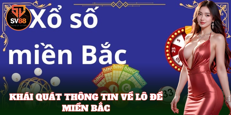 Lô Đề Miền Bắc – Thông tin quan trọng cho lô thủ