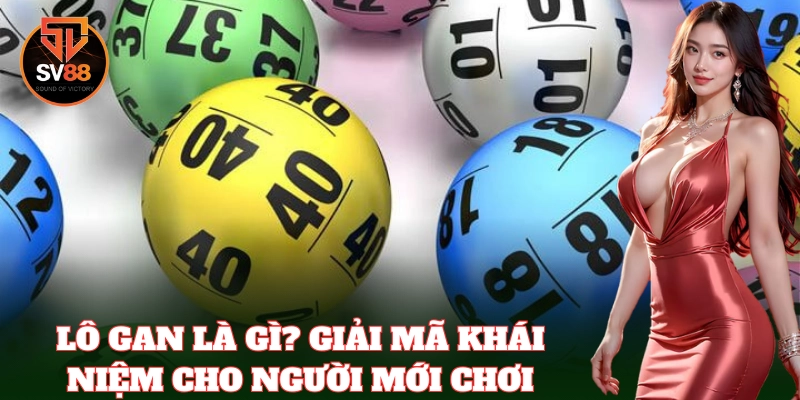 Lô gan lâu ngày dễ tạo cơ hội trúng lớn