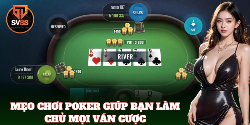 Poker SV88 – Chiến Thuật Đỉnh Cao Giúp Bạn Đọc Vị Bài Chuẩn