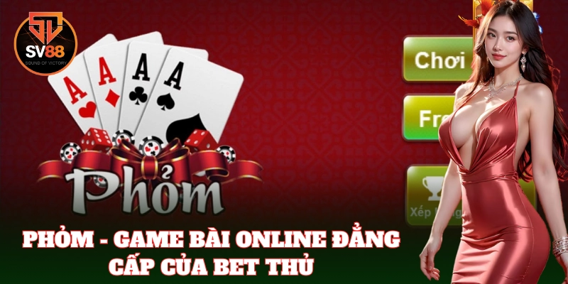 Phỏm SV88 – Cách Đọc Bài Và Tính Toán Để Giành Chiến Thắng 1 Phỏm – Trò chơi dân gian quen thuộc của người Việt