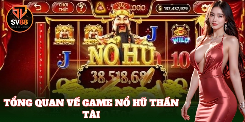 Nổ Hũ Thần Tài SV88 | Bí Quyết Quay Là Nổ Hũ Cực Chất 1 Nổ Hũ Thần Tài – Game slot đổi thưởng may mắn cực đỉnh