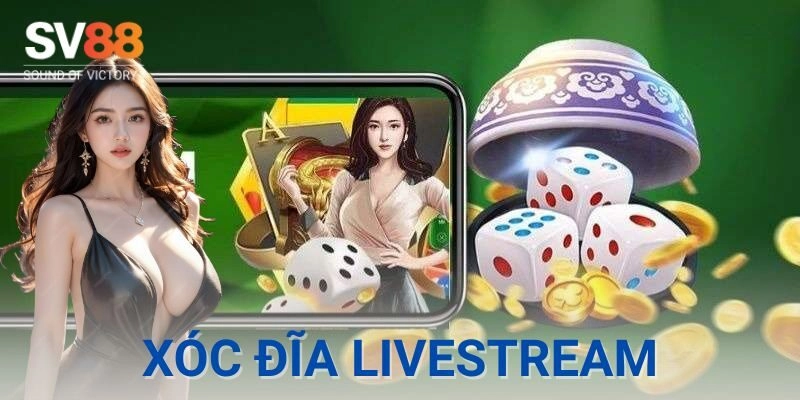 Xóc đĩa livestream SV88